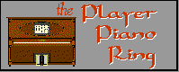 The Player Piano Ring